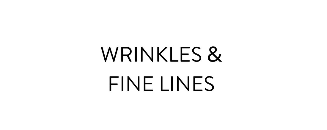 Wrinkles & Fine Lines