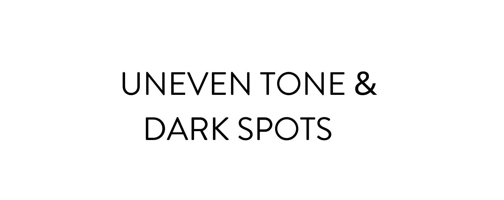 Uneven Tone, Dark Spots