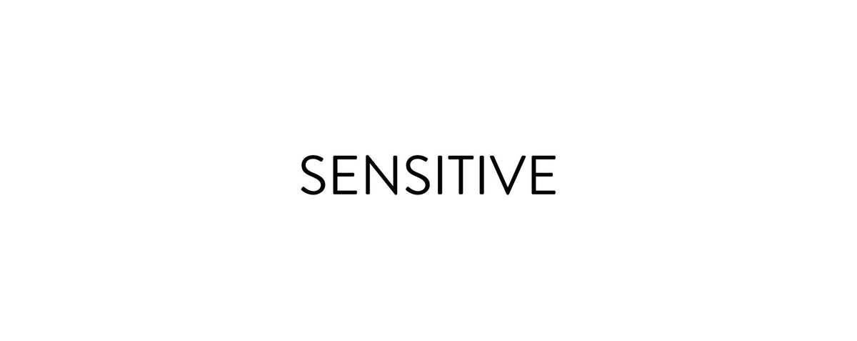 Sensitive